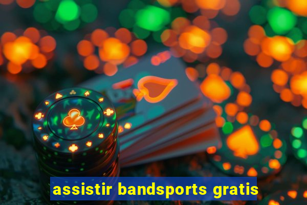 assistir bandsports gratis